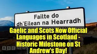 Gaelic and Scots Now Official Languages in Scotland - Historic Milestone on St Andrew's Day!