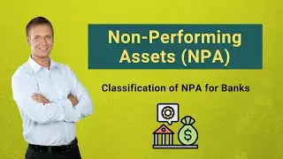 Non-Performing Assets (NPA) | Types | Classification of NPA for Banks
