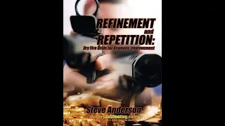 Refinement and Revision: Looking at the first Dry Fire book EVER 22 years later!