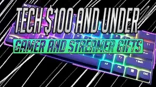 10 Best Tech Under $100 - Holiday Gifts For Gamers And Streamers!