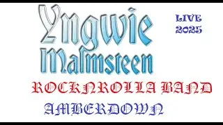 YNGWIE MALMSTEEN- AMBERDOWN LIVE -ROCKNROLLA BAND