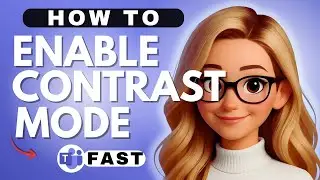 How to Enable High Contrast Mode in Microsoft Teams - 2026