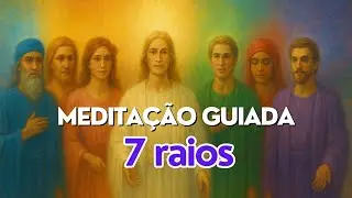 Meditação Guiada dos 7 Raios | Cura, Luz e Transformação Espiritual