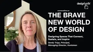 Designing spaces that connect, sustain and inspire \\\ Sandy Tripp, Managing Director, Huntsman