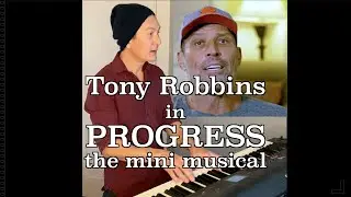 PROGRESS - a Singing Meme, starring Tony Robbins #piano #musical @TonyRobbins