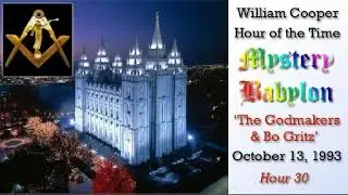 Bill Cooper - Hour of the Time - Mystery Babylon - Hour 30 - the Godmakers & Bo Gritz