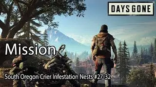 Days Gone Mission South Oregon Crier Infestation Nests #27-32