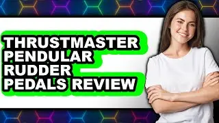 Thrustmaster Pendular Rudder Pedals Review - Is It Worth it?