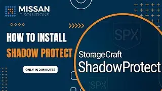 How to Install Shadow Protect? | StorageCraft Shadow Protect | Missan IT Solutions