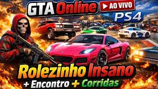 🚗 GTA Online AO VIVO (PS4) | Rolezinho insano + Encontro + Corridas 🔥