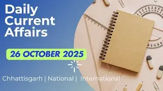 Daily Current Affairs | 26 October 2025 | Chhattisgarh National International #CA65