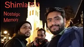 Nostalgic Moment of Shimla 2019