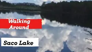 Walking around Saco Lake