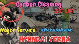 Hyundai Verna Major Service | Lift Kit | Carbon Cleaning  After 128k KM