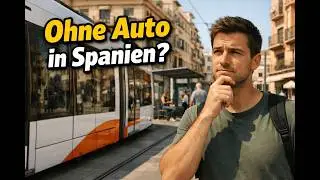 Wie gut kommt man in Spanien ohne Auto aus?