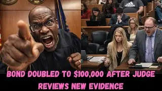 Bond DOUBLED to $100,000 After Judge Reviews New Evidence | Courtroom Breakdown