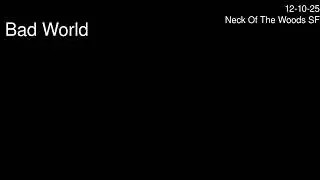 Bad World- Neck Of The Woods. San Francisco. Dec. 10 2025