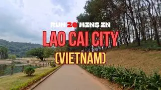 Vitual run in Lao Cai city (Vietnam) - Run in place or treadmill - 3k for 20 mins