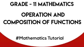 Operations  and Composition of Functions,  Rational equation and inequality.. || general math
