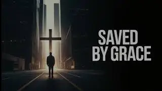Saved By Grace | Powerful Christian Rap That Will Change You | FAITH BARS