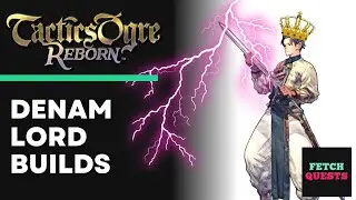 Tactics Ogre Reborn - Сборки Лорда Денама
