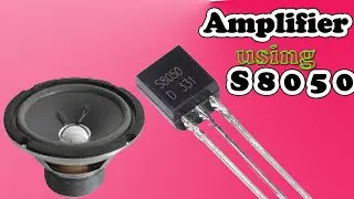 S 8050 Transistor Amplifier |Simplest Amplifier