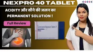 Nex Pro 40 Tablet | Esomeprazole Magnesium 40 Mg | how To Use | Benefit | Side Effects | Price | ✅💊