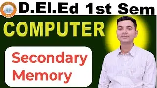 Secondary Memory।Hard drive Floppy disk।CD DVD।Pen drive। DELED first sem computer