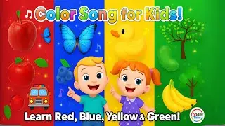 🔴🔵🟡🟢🎨 Color Song for Kids | Learn Red, Blue, Yellow & Green with Fun Objects!