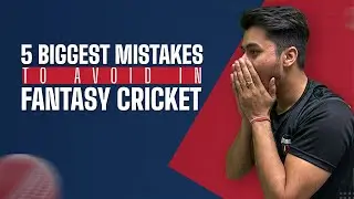 Avoid These 5 Biggest Mistakes In Fantasy Cricket ❌❌❌