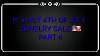 It's a HOT 4TH OF JULY JEWELRY SALE!!! PART 4