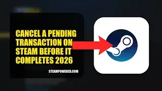 How To Cancel A Pending Transaction On Steam Before It Completes 2026 (STEP BY STEP)