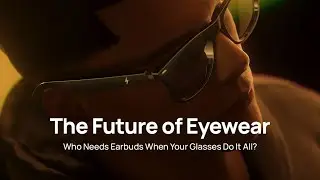 Fire-Lens 🔥 The Future of Audio is on Your Face 👓🎧