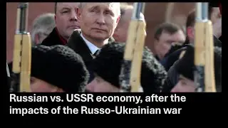 Russia (2024) vs. USSR (1980) Economy and Trade - Impacts of the War?