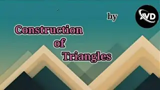 Construction of Triangles || How to construct an Triangle || mathematics