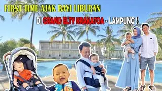#VLOG : GRAND ELTY KRAKATOA RESORT LAMPUNG 2022 - AJAK ANAK BAYI NGINEP DI PANTAI !!!