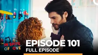 In Spite of Love Episode 101 (English Subtitles)