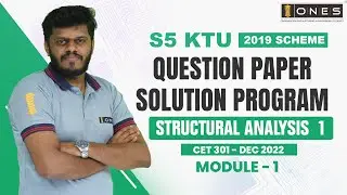 S5 KTU 2019 Scheme QP Solution | CE | STRUCTURAL ANALYSIS  1| CET301 | Module 1 - DEC 2022