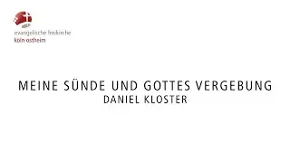Meine Sünde und Gottes Vergebung // Daniel Kloster