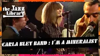 CARLA BLEY Band - I&acute;m A Mineralist , Live at Livehouse Nacht, 1980 | THE JAZZ LIBRARY