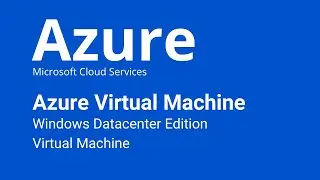 Azure - Install Windows Server Datacenter Edition VM in the Azure