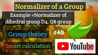 Normalizer| Normalizer of a Dihedral group D4|Example of Normalizer #Normalizer #grouptheory