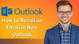 How to Recall an Email in New Outlook (Latest Update)