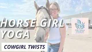 Horse Girl Yoga - Cowgirl Twists