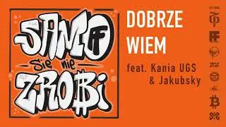 SaMo/Się Nie Zrobi - Dobrze wiem... (feat. Kania UGS x AVE Jakubsky)