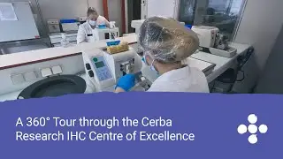 A 360&deg; Tour through the Cerba Research IHC Centre of Excellence