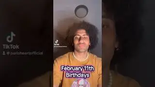 February 11th Birthdays