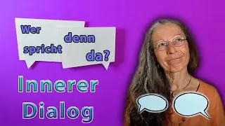 Wer spricht da und wie gehe ich damit um? | Innere Dialog