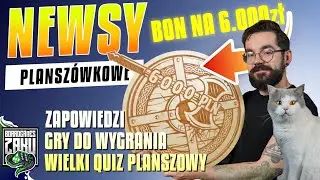 Newsy Planszówkowe z kotem #22 - WIELKI QUIZ, KONKURS, Zapowiedzi, Wydarzenia