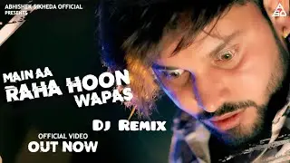 Aa Raha Hoon Wapas | Abhishek Sikheda | Haryanvi Song